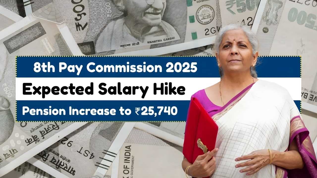 8th Pay Commission 2025 Expected Salary Hike to ₹51,480 and Pension Increase to ₹25,740