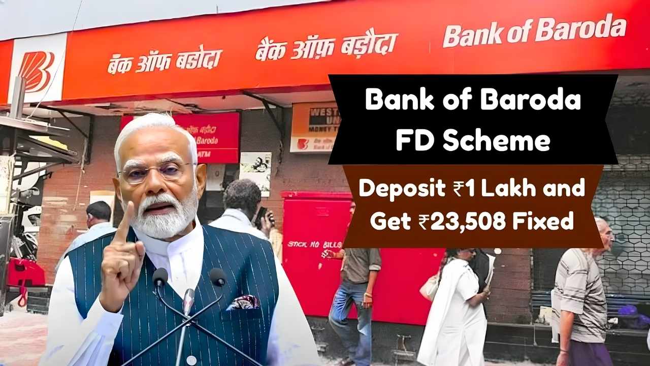 Bank of Baroda FD Scheme Deposit ₹1 Lakh and Get ₹23,508 Fixed Interest with Guaranteed Returns
