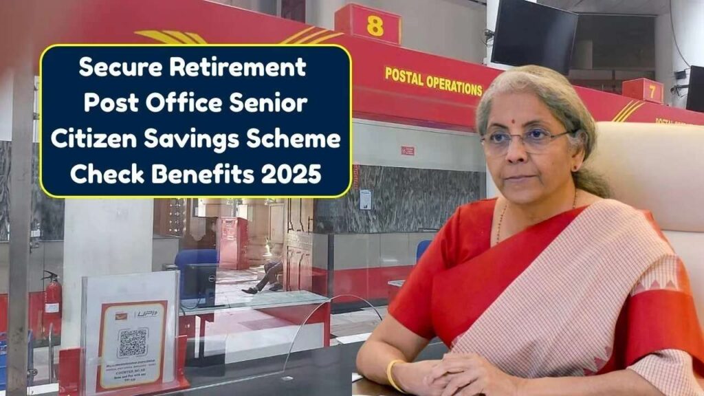Secure Your 2025 Retirement with the Post Office Senior Citizen Savings Scheme: Updated Benefits Explained